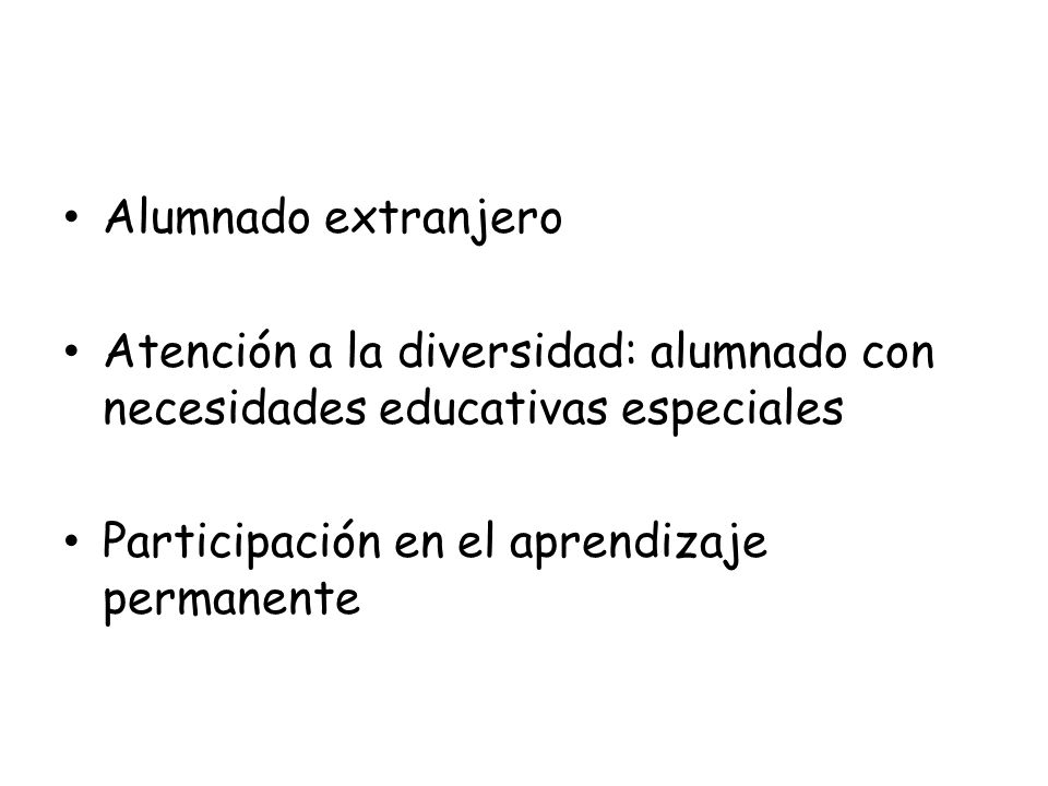 Alumnado extranjero Atención a la diversidad: alumnado con necesidades educativas especiales.