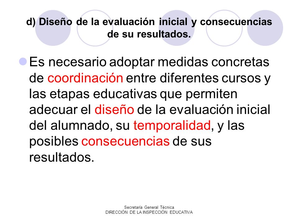 d) Diseño de la evaluación inicial y consecuencias de su resultados.