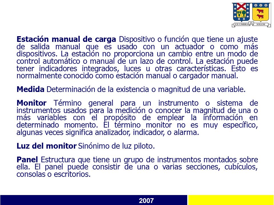 Medida Determinación de la existencia o magnitud de una variable.