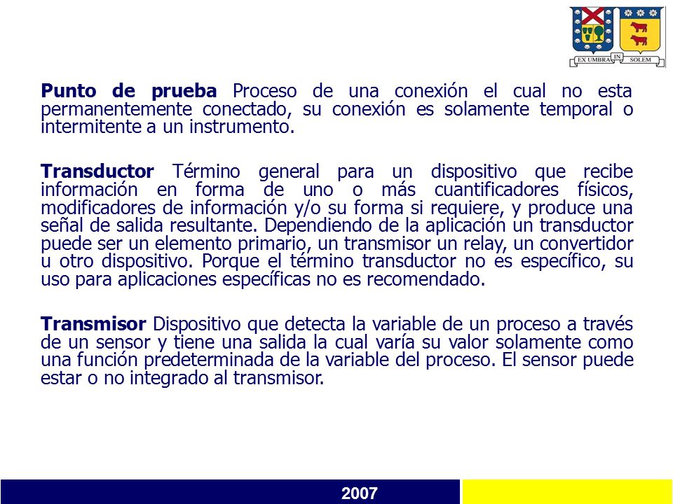 Punto de prueba Proceso de una conexión el cual no esta permanentemente conectado, su conexión es solamente temporal o intermitente a un instrumento.
