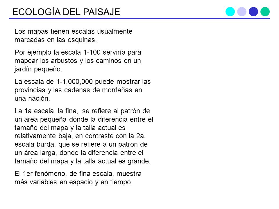 ECOLOGÍA DEL PAISAJE Los mapas tienen escalas usualmente marcadas en las esquinas.