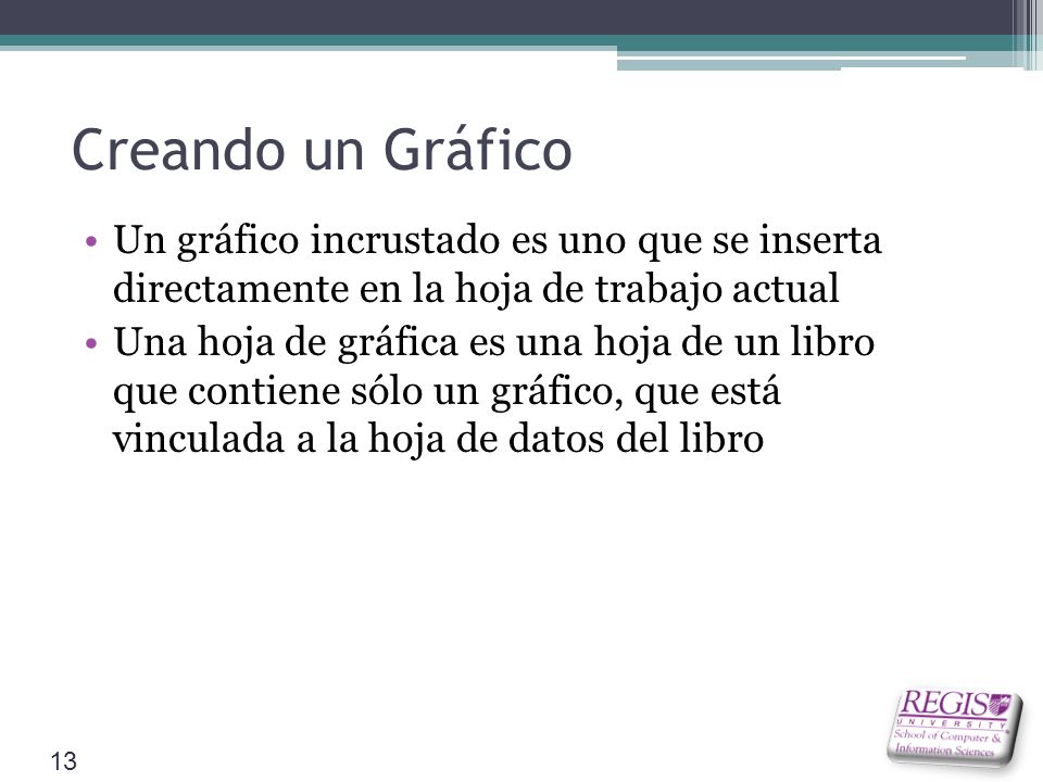 Creando un Gráfico Un gráfico incrustado es uno que se inserta directamente en la hoja de trabajo actual.