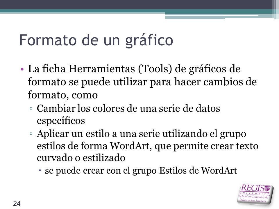 Formato de un gráfico La ficha Herramientas (Tools) de gráficos de formato se puede utilizar para hacer cambios de formato, como.