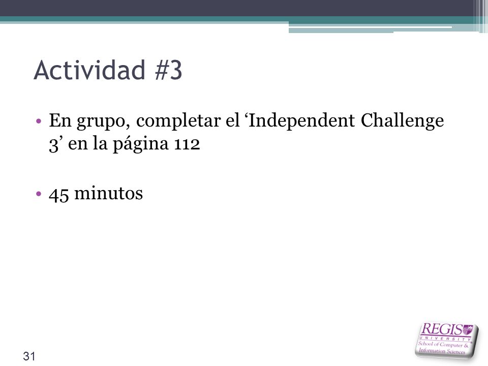 Actividad #3 En grupo, completar el ‘Independent Challenge 3’ en la página minutos