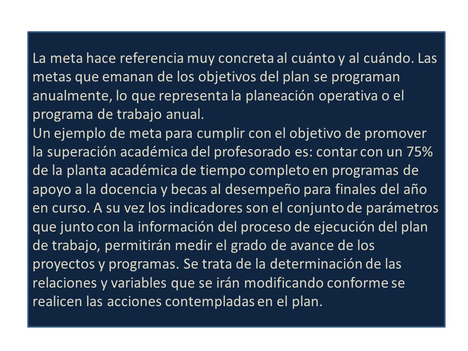 La meta hace referencia muy concreta al cuánto y al cuándo