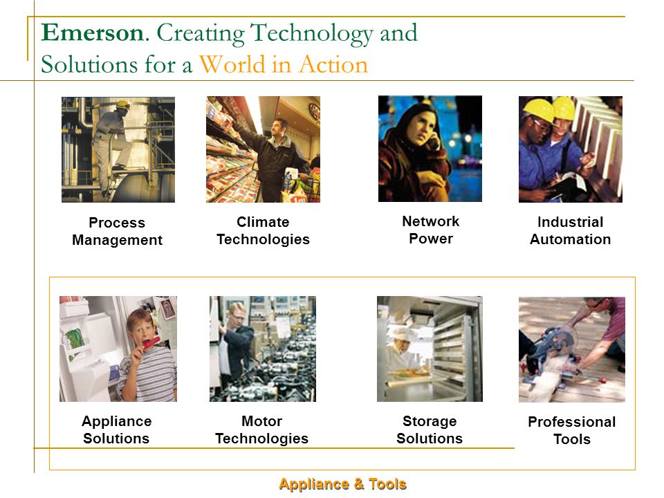 Emerson. Creating Technology and Solutions for a World in Action
