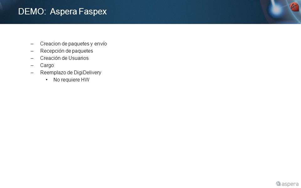 DEMO: Aspera Faspex Creacion de paquetes y envío Recepción de paquetes