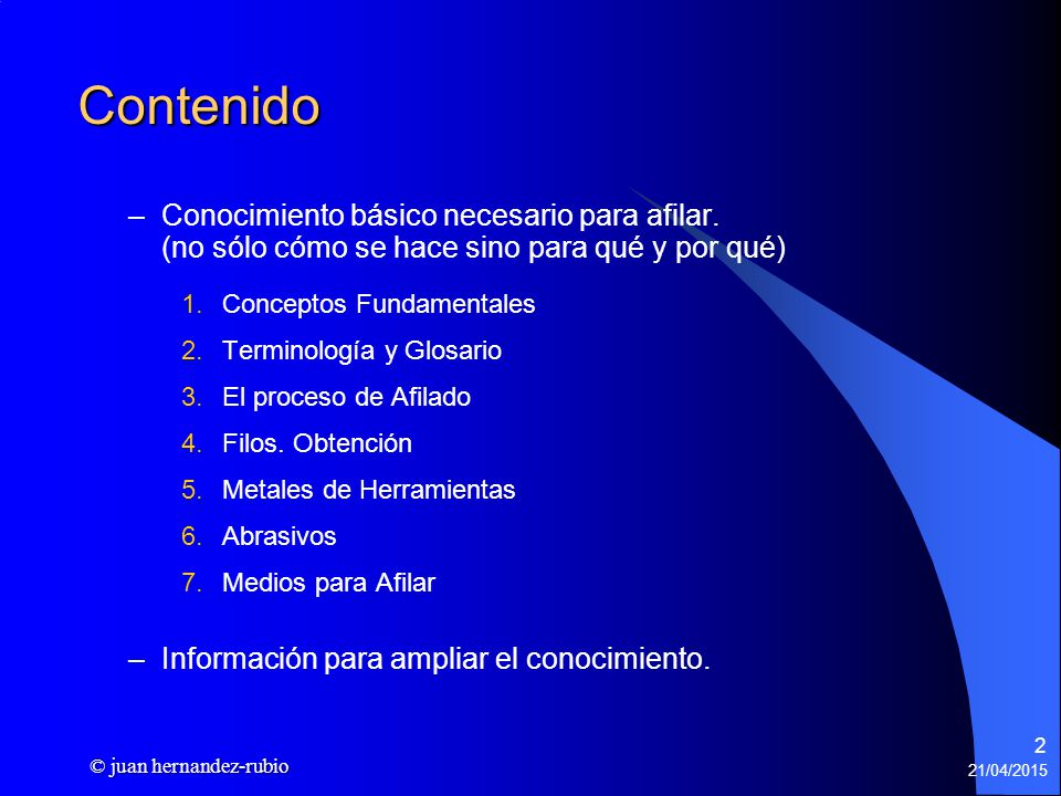 Contenido Conocimiento básico necesario para afilar. (no sólo cómo se hace sino para qué y por qué)