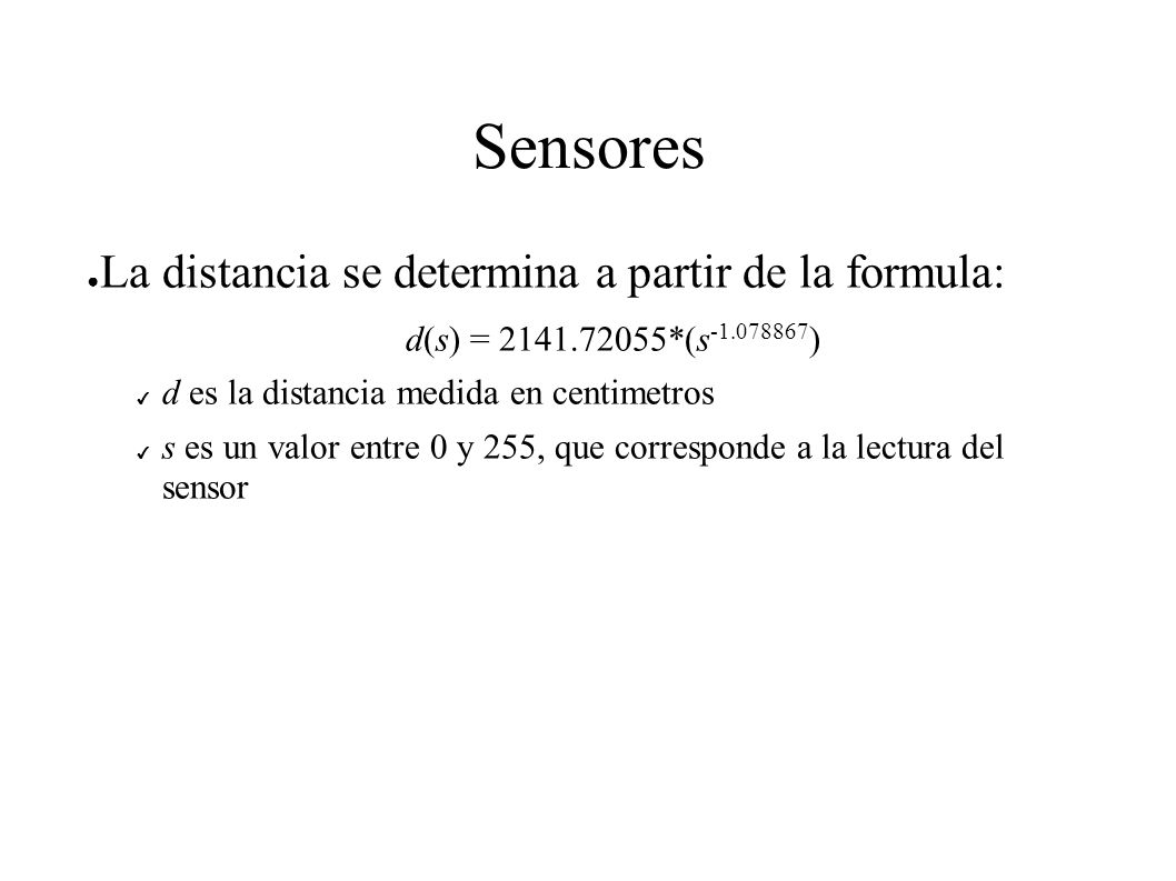 Sensores La distancia se determina a partir de la formula: