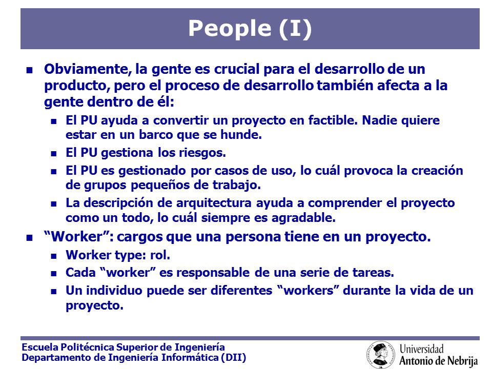 People (I) Obviamente, la gente es crucial para el desarrollo de un producto, pero el proceso de desarrollo también afecta a la gente dentro de él: