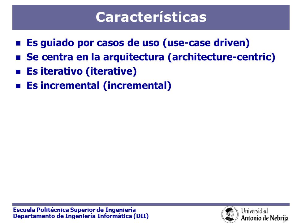 Características Es guiado por casos de uso (use-case driven)