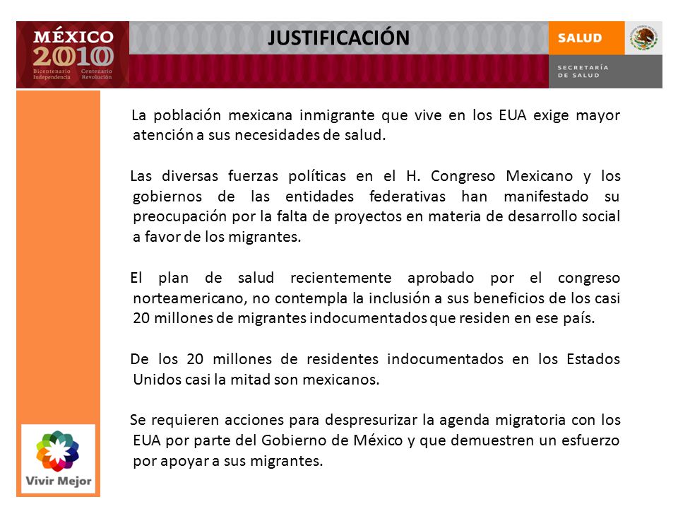 JUSTIFICACIÓN La población mexicana inmigrante que vive en los EUA exige mayor atención a sus necesidades de salud.