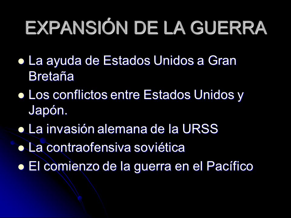 EXPANSIÓN DE LA GUERRA La ayuda de Estados Unidos a Gran Bretaña
