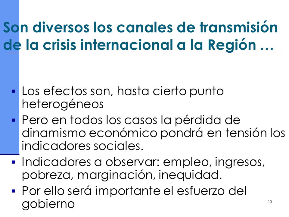 Son diversos los canales de transmisión de la crisis internacional a la Región …