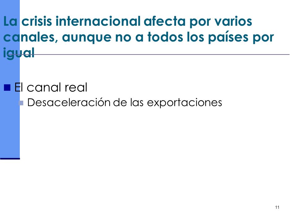 La crisis internacional afecta por varios canales, aunque no a todos los países por igual