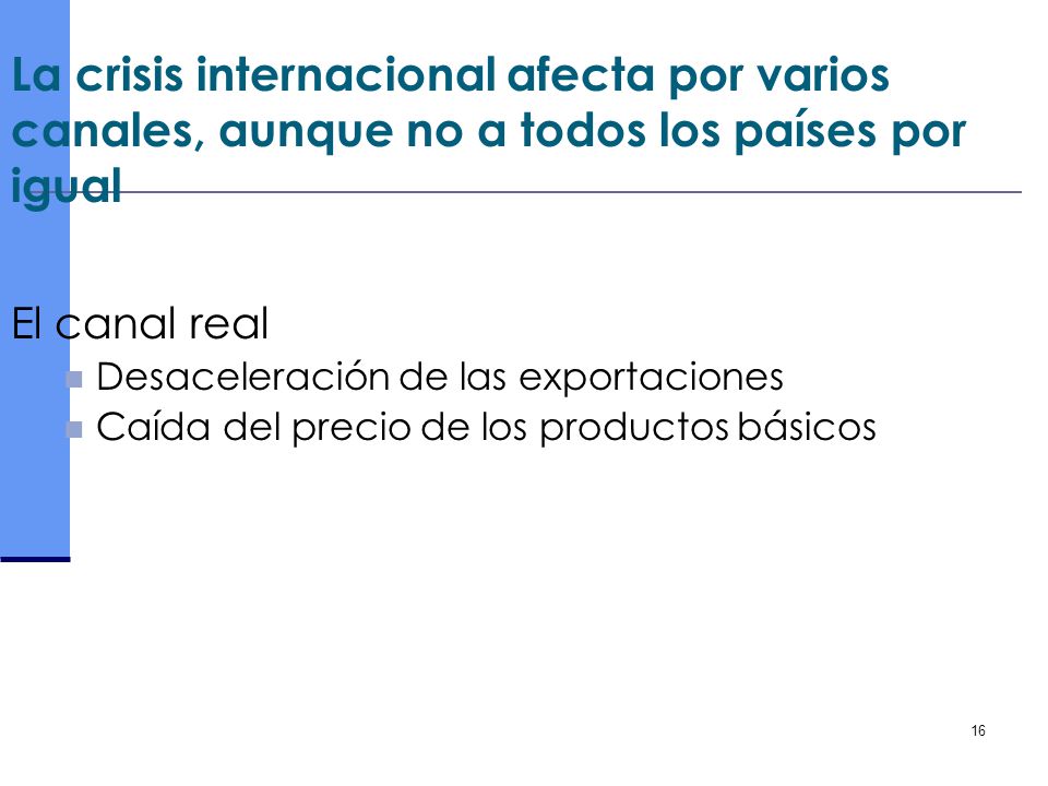 La crisis internacional afecta por varios canales, aunque no a todos los países por igual