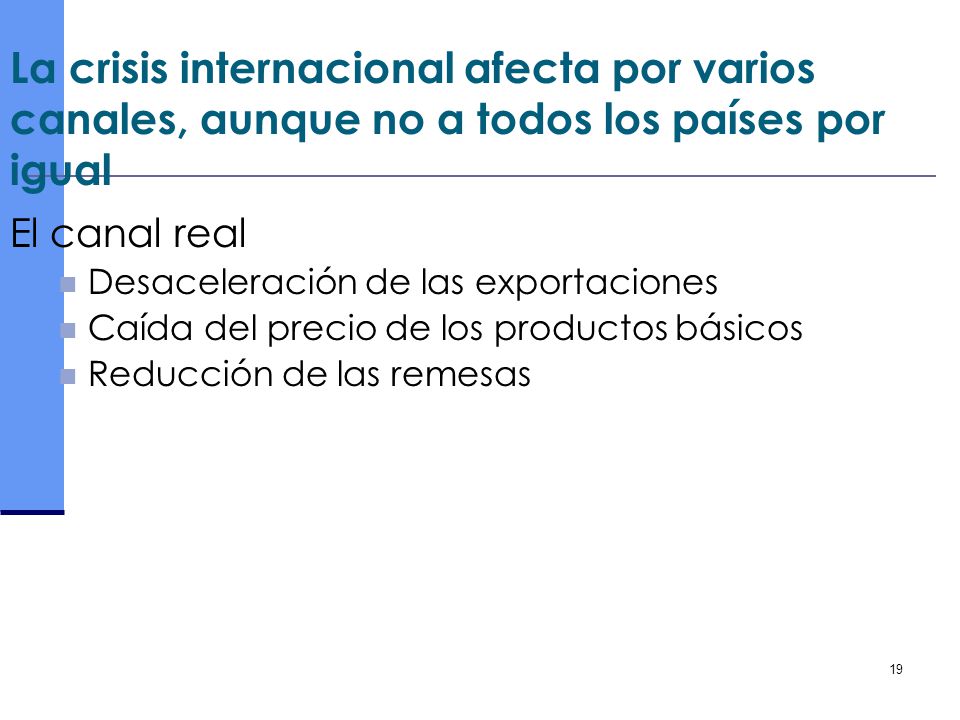 La crisis internacional afecta por varios canales, aunque no a todos los países por igual