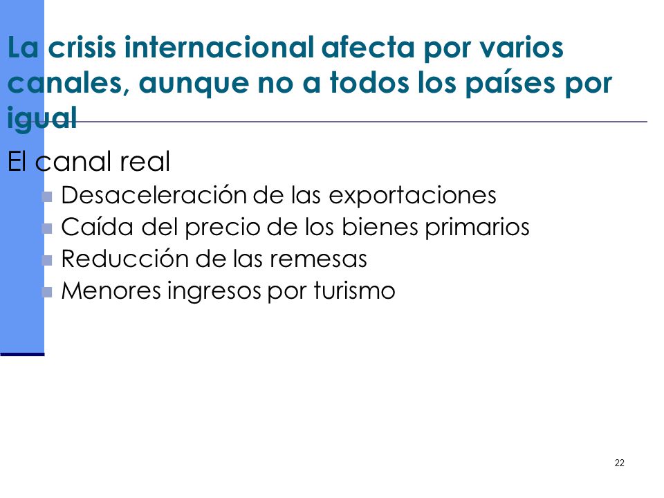 La crisis internacional afecta por varios canales, aunque no a todos los países por igual
