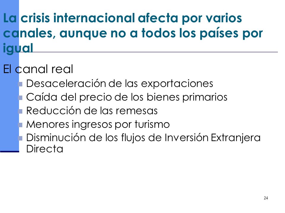 La crisis internacional afecta por varios canales, aunque no a todos los países por igual