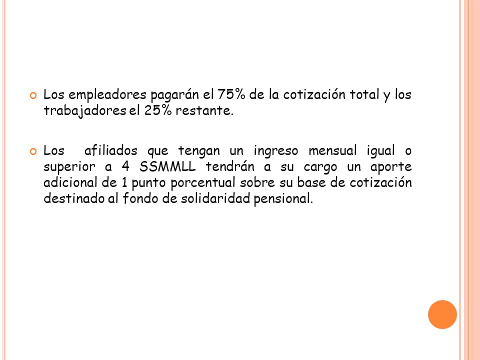 Los empleadores pagarán el 75% de la cotización total y los trabajadores el 25% restante.