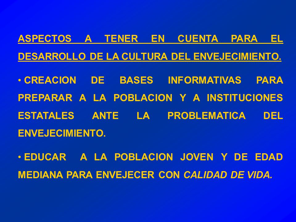 ASPECTOS A TENER EN CUENTA PARA EL DESARROLLO DE LA CULTURA DEL ENVEJECIMIENTO.