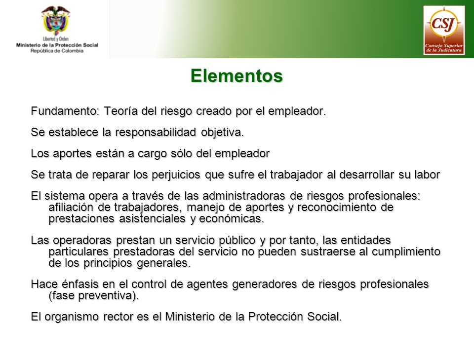 Elementos Fundamento: Teoría del riesgo creado por el empleador.