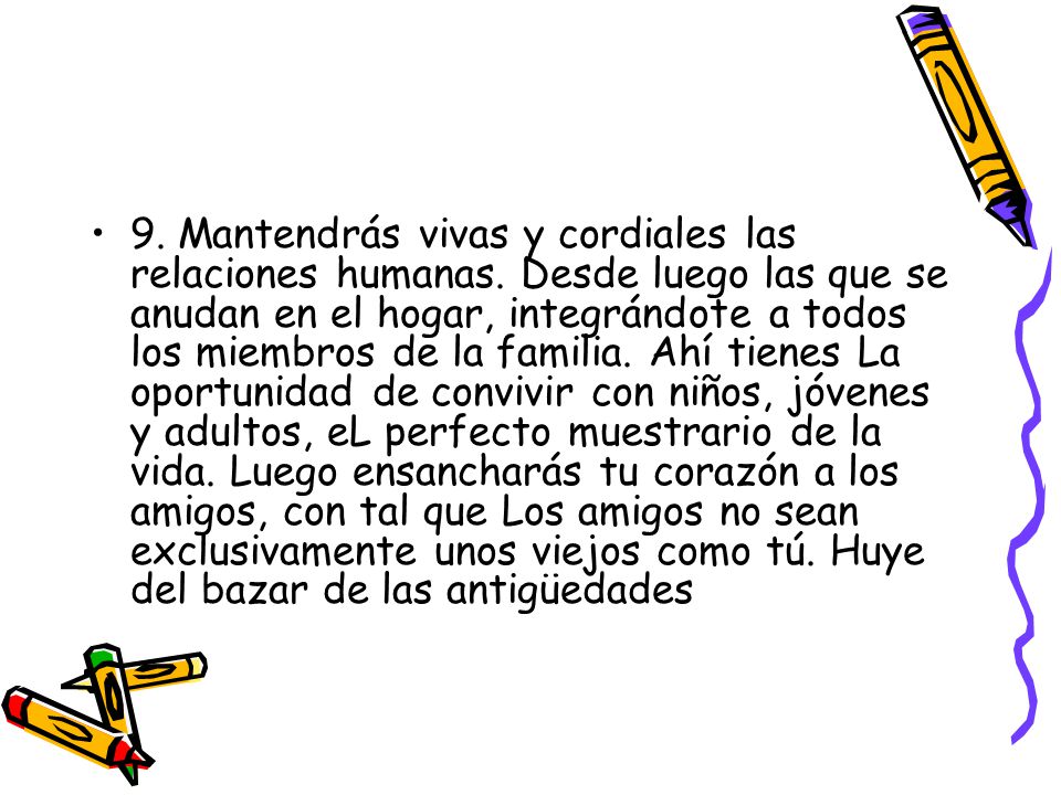 9. Mantendrás vivas y cordiales las relaciones humanas