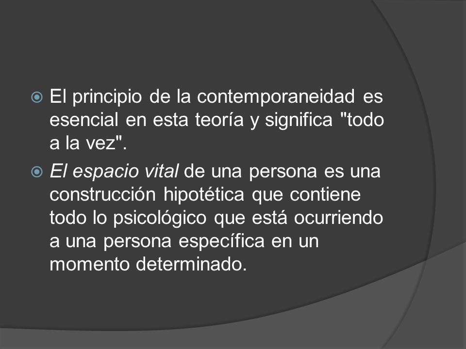 El principio de la contemporaneidad es esencial en esta teoría y significa todo a la vez .
