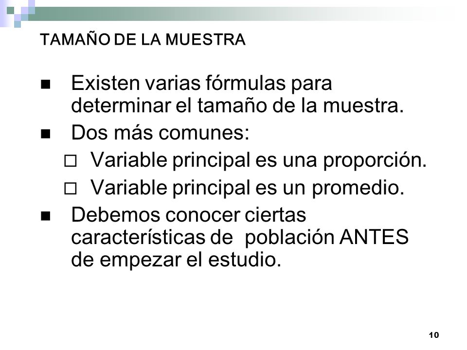 Existen varias fórmulas para determinar el tamaño de la muestra.