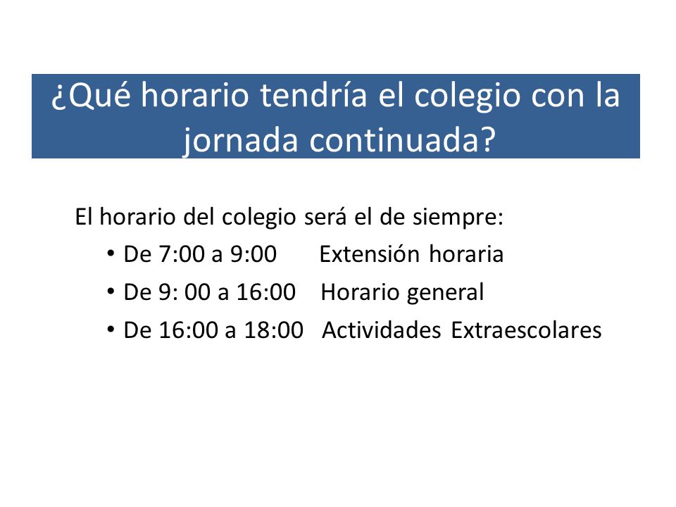 ¿Qué horario tendría el colegio con la jornada continuada