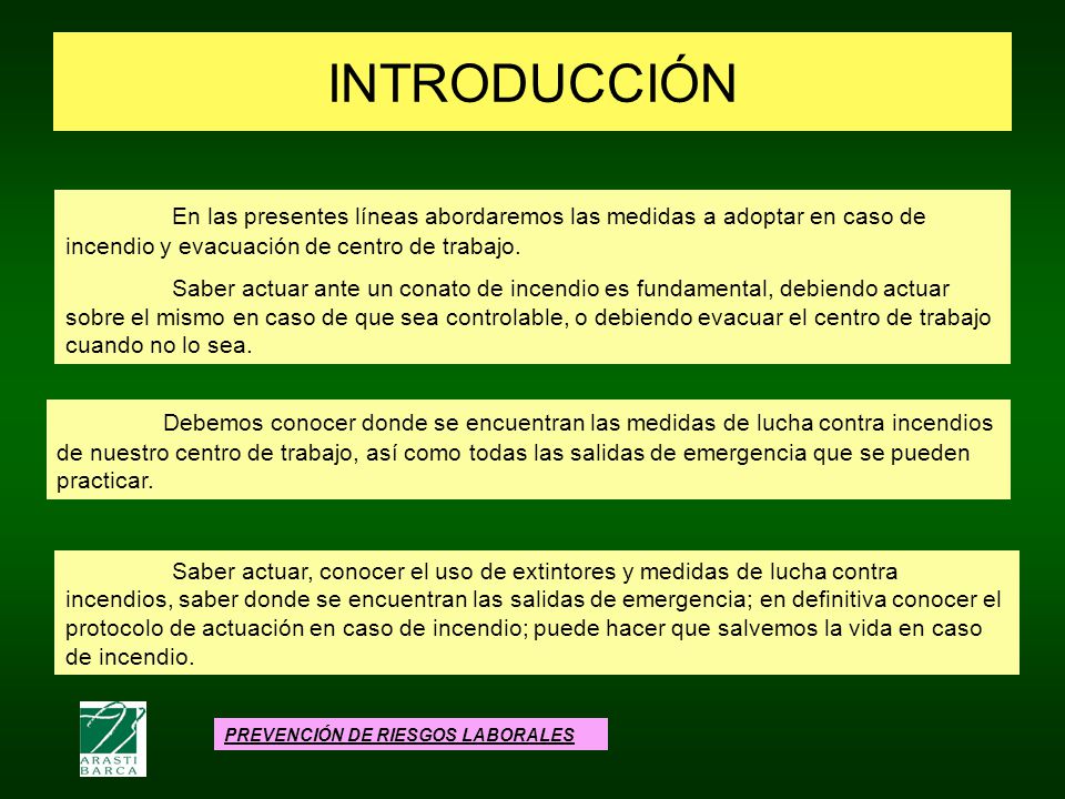 INTRODUCCIÓN En las presentes líneas abordaremos las medidas a adoptar en caso de incendio y evacuación de centro de trabajo.