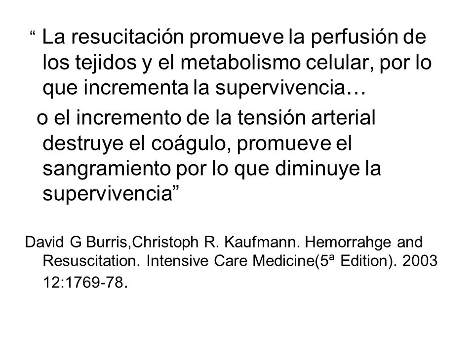 La resucitación promueve la perfusión de los tejidos y el metabolismo celular, por lo que incrementa la supervivencia…