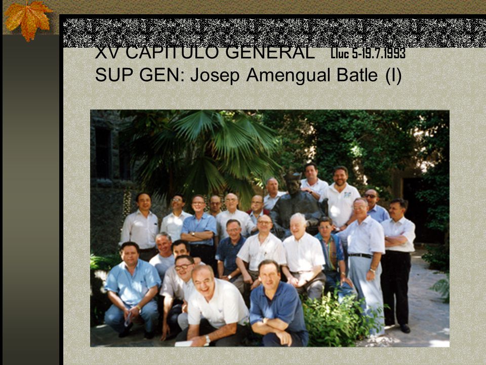 XV CAPÍTULO GENERAL Lluc SUP GEN: Josep Amengual Batle (I)