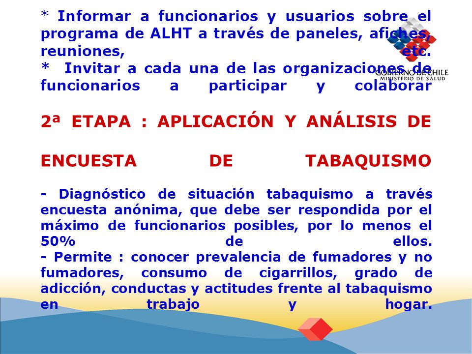 * Informar a funcionarios y usuarios sobre el programa de ALHT a través de paneles, afiches, reuniones, etc.