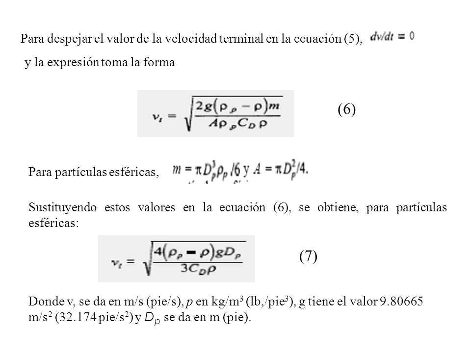 Para despejar el valor de la velocidad terminal en la ecuación (5),