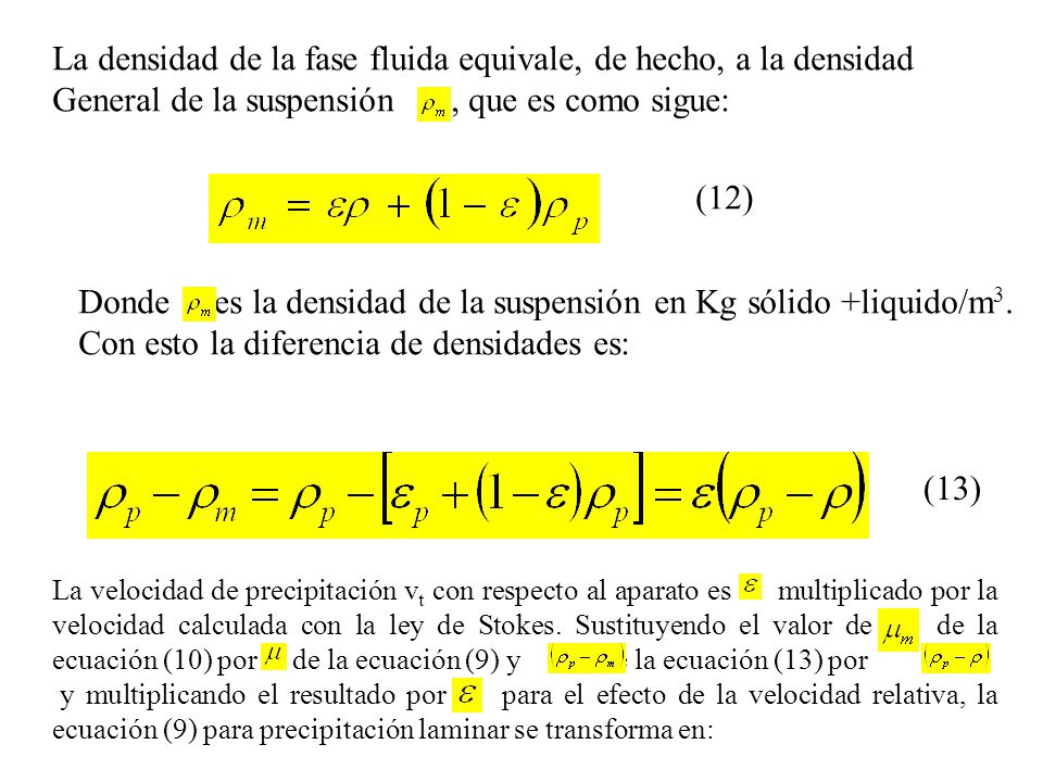 La densidad de la fase fluida equivale, de hecho, a la densidad