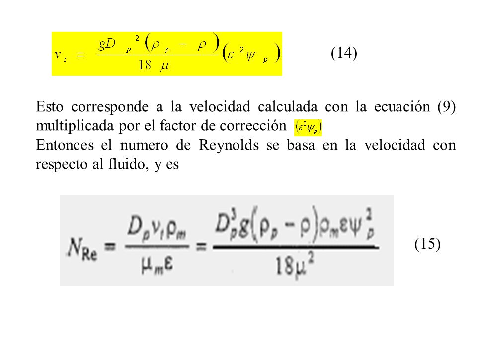 (14) Esto corresponde a la velocidad calculada con la ecuación (9) multiplicada por el factor de corrección.