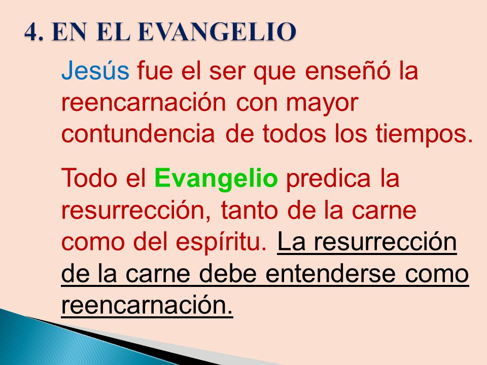 4. EN EL EVANGELIO Jesús fue el ser que enseñó la reencarnación con mayor contundencia de todos los tiempos.