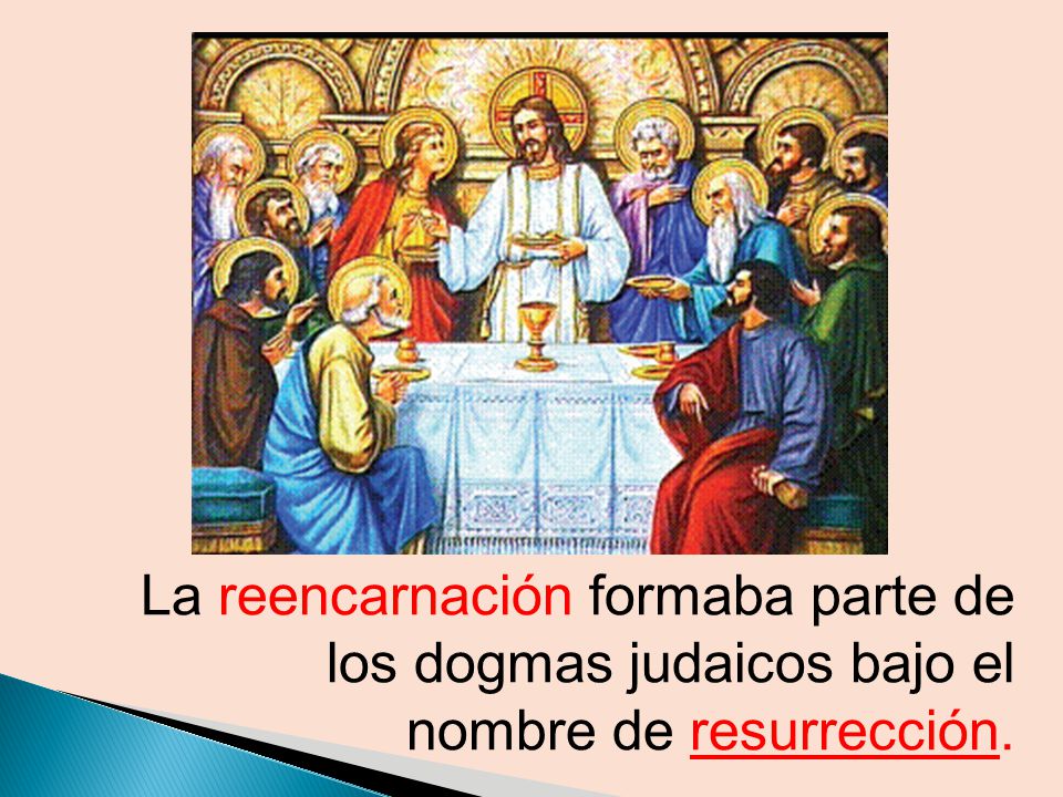 La reencarnación formaba parte de los dogmas judaicos bajo el nombre de resurrección.