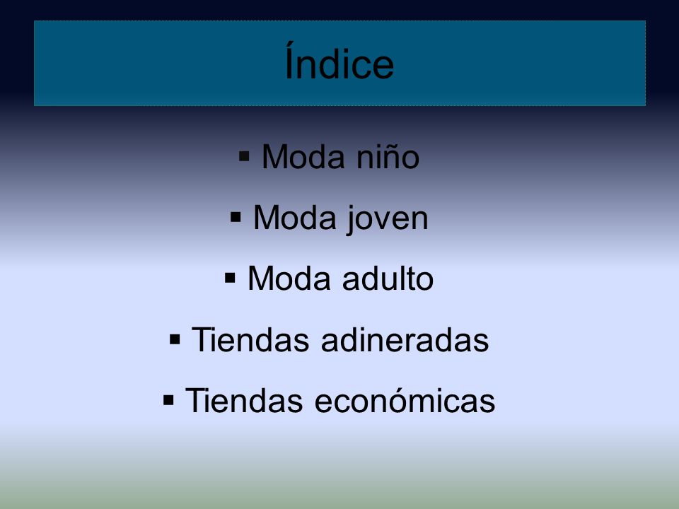 Índice Moda niño Moda joven Moda adulto Tiendas adineradas