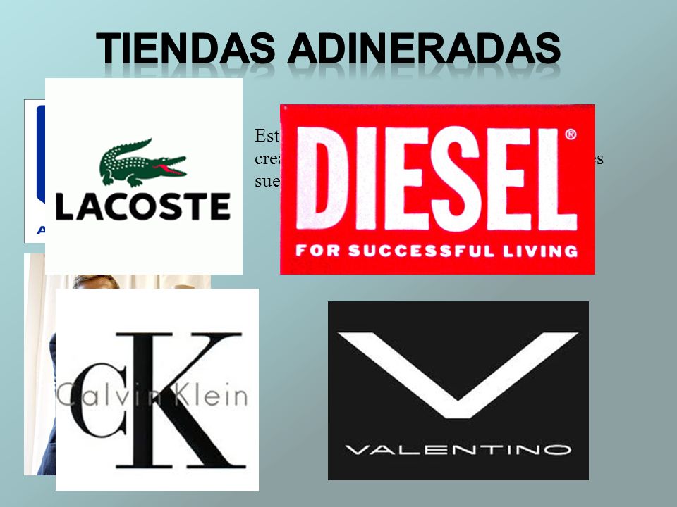 Tiendas adineradas Esta marca lleva el mismo nombre que su creador, un empresario español.