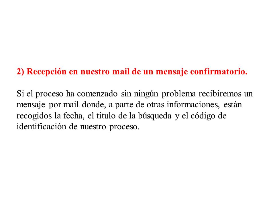 2) Recepción en nuestro mail de un mensaje confirmatorio.