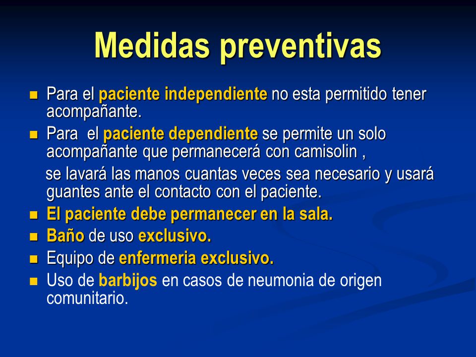 Medidas preventivas Para el paciente independiente no esta permitido tener acompañante.
