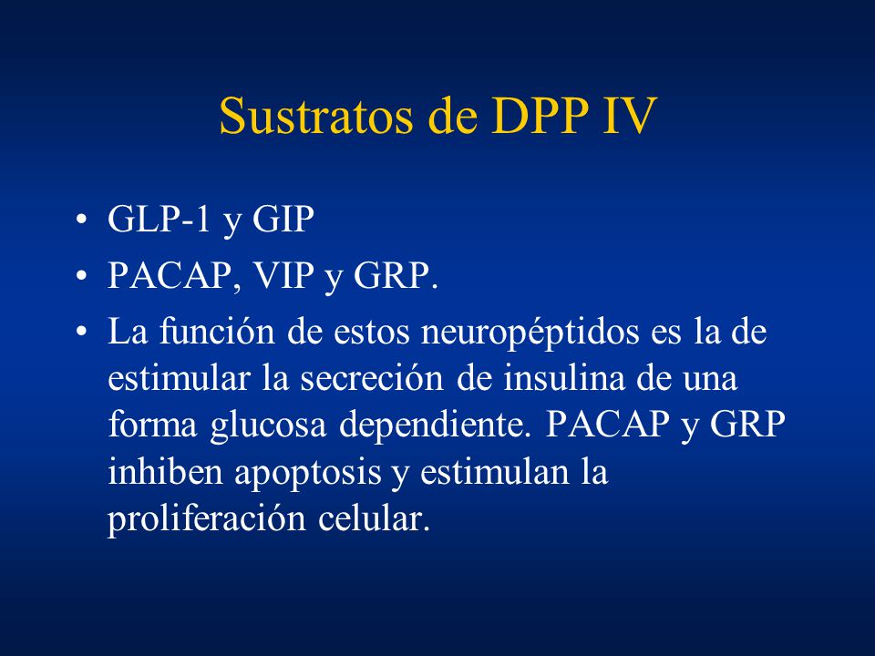 Sustratos de DPP IV GLP-1 y GIP PACAP, VIP y GRP.