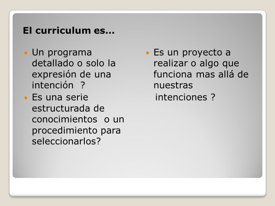 El curriculum es… Un programa detallado o solo la expresión de una intención