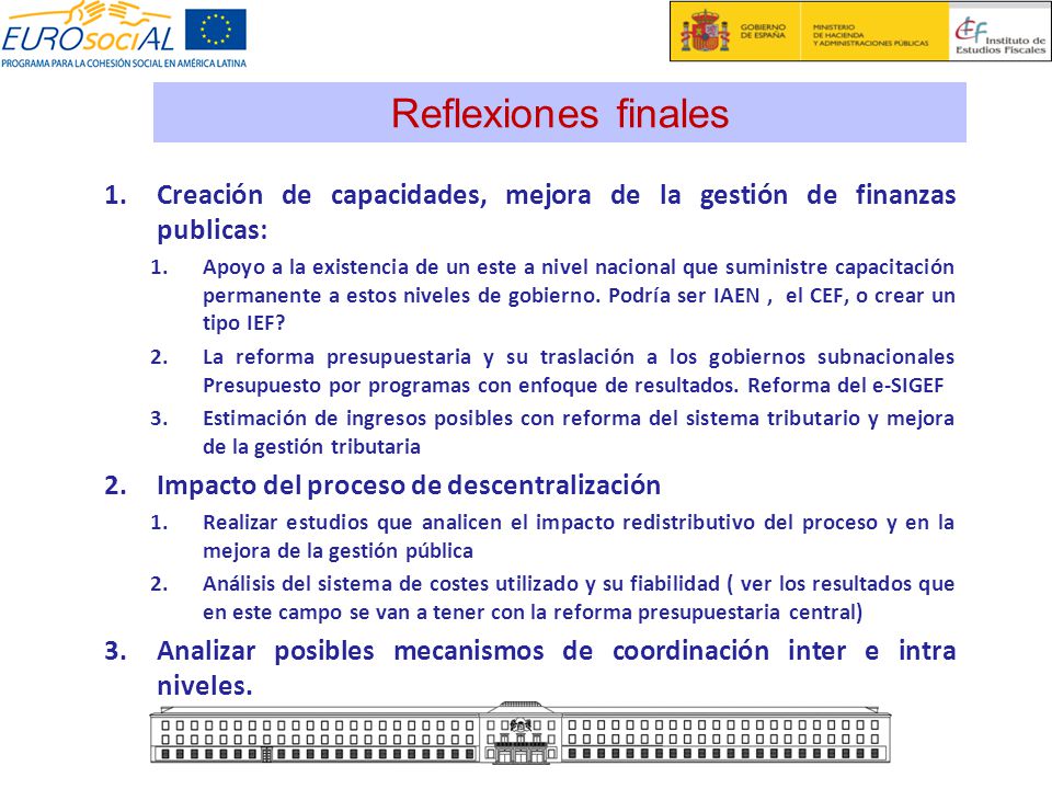 Reflexiones finales Creación de capacidades, mejora de la gestión de finanzas publicas: