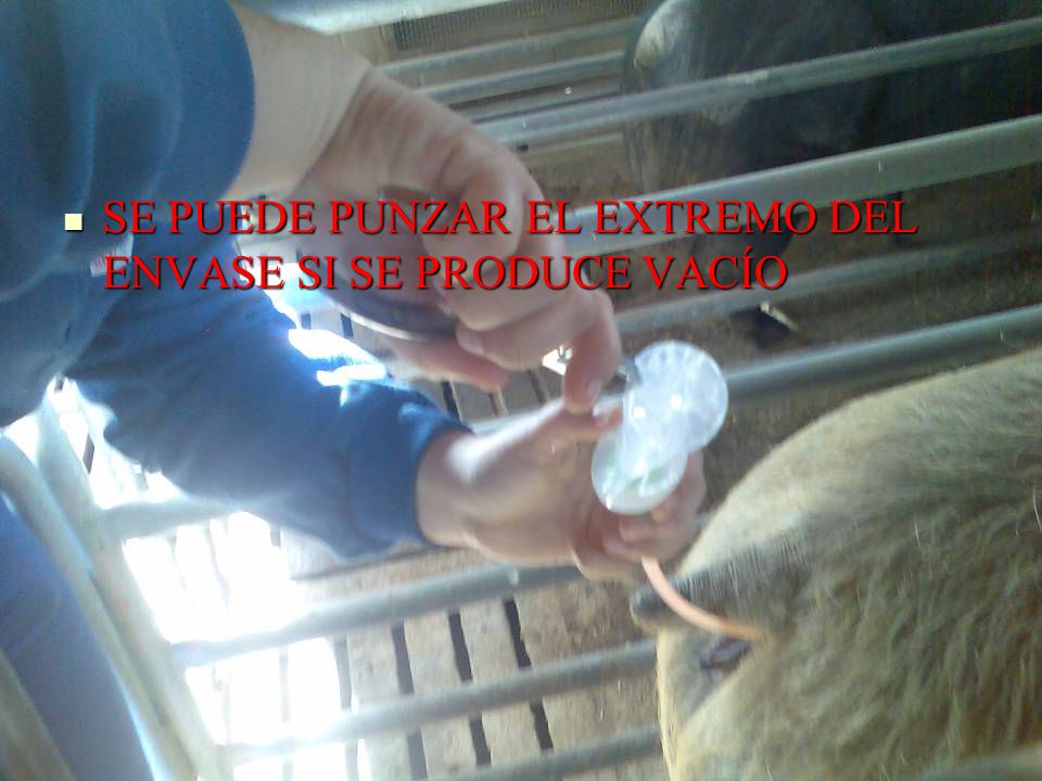 SE PUEDE PUNZAR EL EXTREMO DEL ENVASE SI SE PRODUCE VACÍO