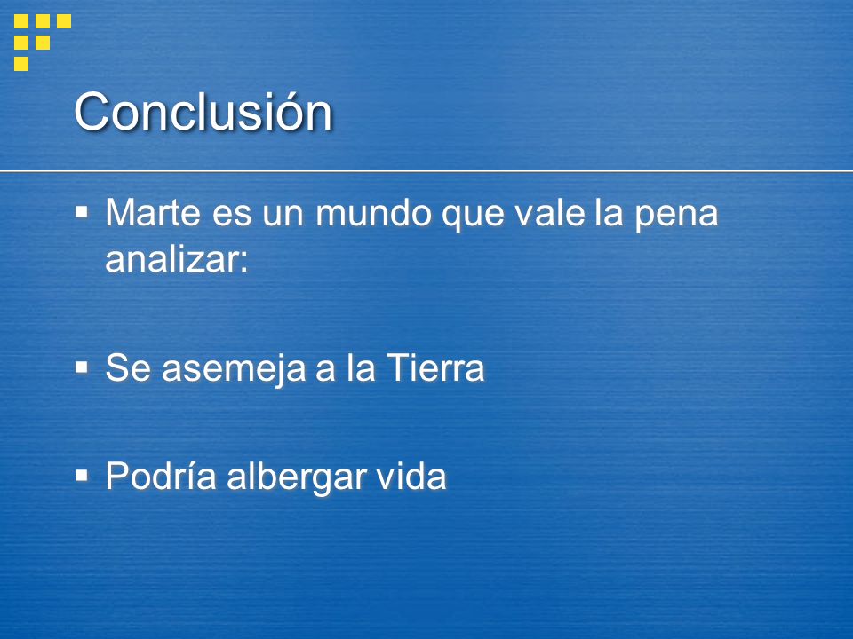 Conclusión Marte es un mundo que vale la pena analizar: