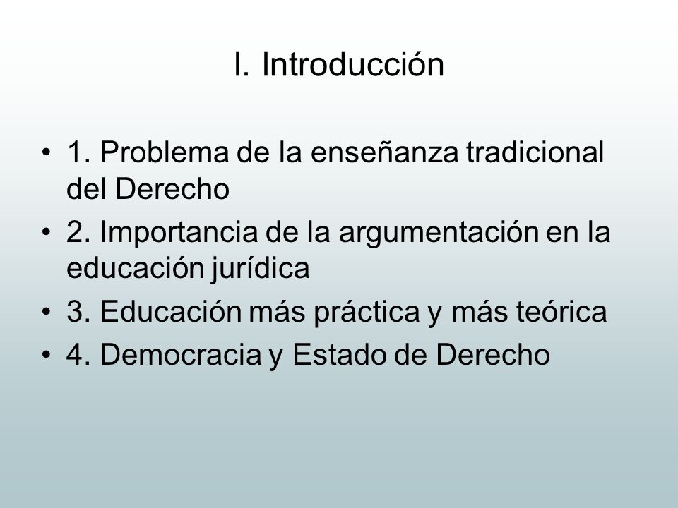 I. Introducción 1. Problema de la enseñanza tradicional del Derecho