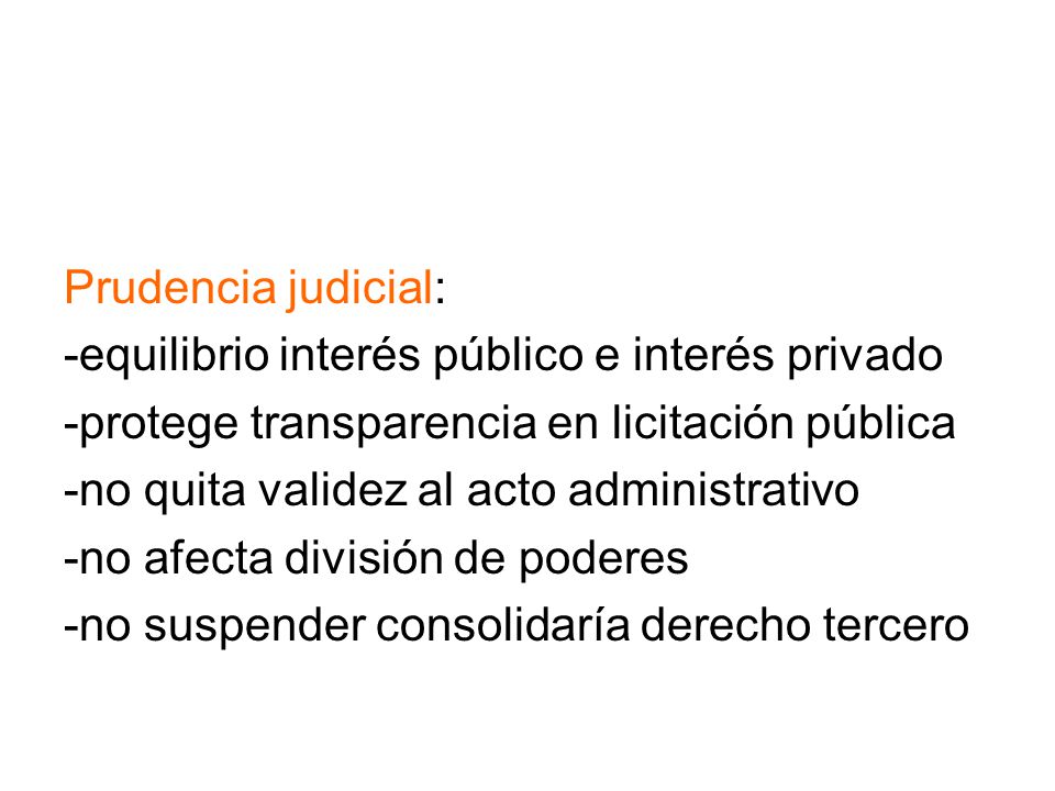 Prudencia judicial: -equilibrio interés público e interés privado. -protege transparencia en licitación pública.